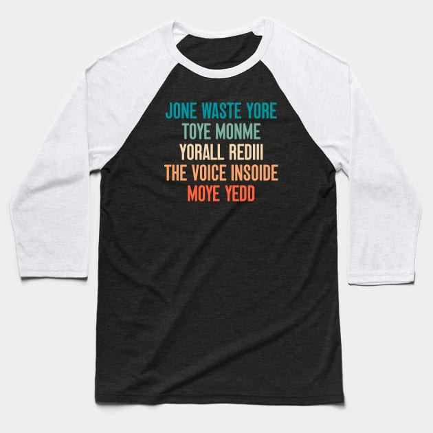 Jone Waste Yore Toye Monme Yorall  Rediii Baseball T-Shirt by MIKOLTN